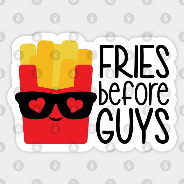 Fries Before Guys Sticker by defytees